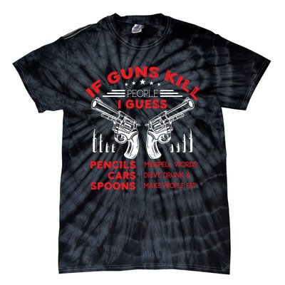 If Guns Kill People Crossed Pistols Tie-Dye T-Shirt