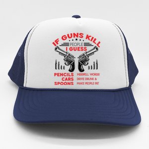 If Guns Kill People Crossed Pistols Trucker Hat