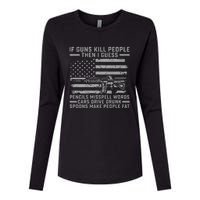 If Guns Kill People Gun Owner 2nd Amendment Pro Firearms Womens Cotton Relaxed Long Sleeve T-Shirt