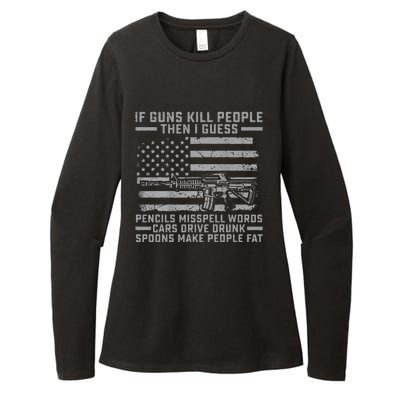 If Guns Kill People Gun Owner 2nd Amendment Pro Firearms Womens CVC Long Sleeve Shirt