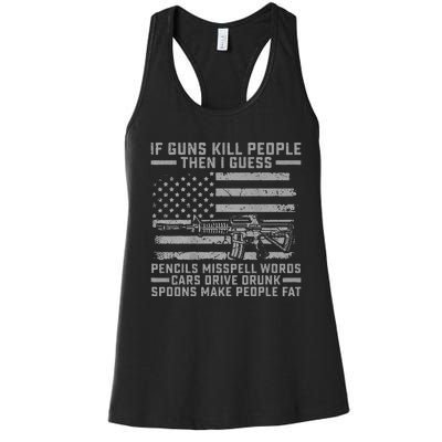 If Guns Kill People Gun Owner 2nd Amendment Pro Firearms Women's Racerback Tank