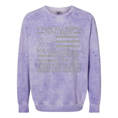 If Guns Kill People Gun Owner 2nd Amendment Pro Firearms Colorblast Crewneck Sweatshirt