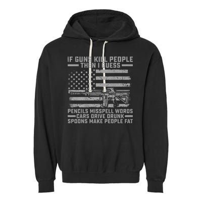 If Guns Kill People Gun Owner 2nd Amendment Pro Firearms Garment-Dyed Fleece Hoodie