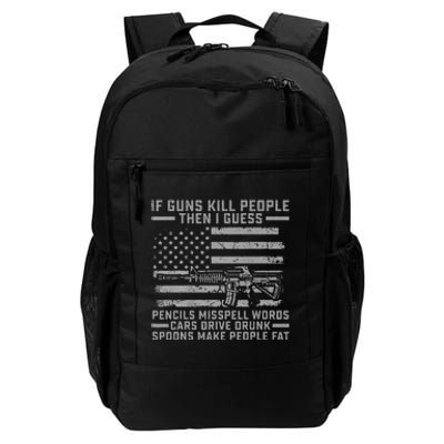 If Guns Kill People Gun Owner 2nd Amendment Pro Firearms Daily Commute Backpack