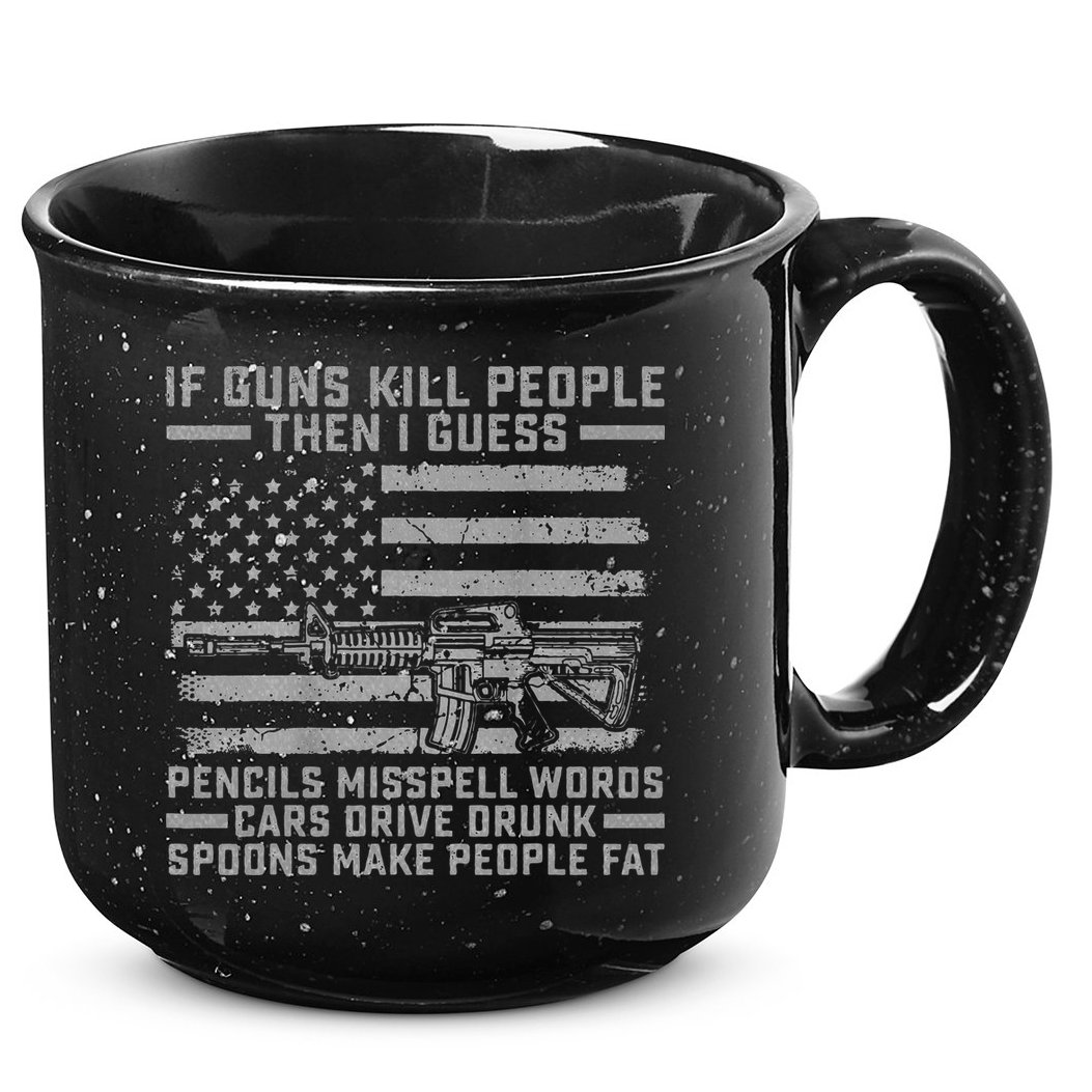 If Guns Kill People Gun Owner 2nd Amendment Pro Firearms 15oz Campfire Ceramic Mug