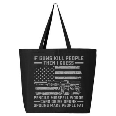 If Guns Kill People Gun Owner 2nd Amendment Pro Firearms 25L Jumbo Tote