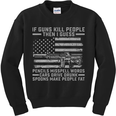 If Guns Kill People Gun Owner 2nd Amendment Pro Firearms Kids Sweatshirt