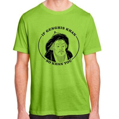 If Genghis Khan So Khan You Adult ChromaSoft Performance T-Shirt