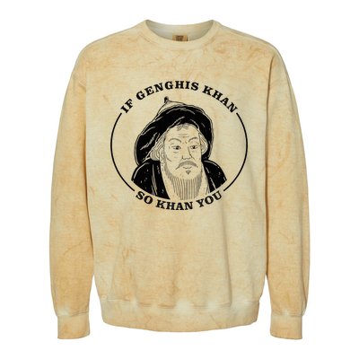 If Genghis Khan So Khan You Colorblast Crewneck Sweatshirt