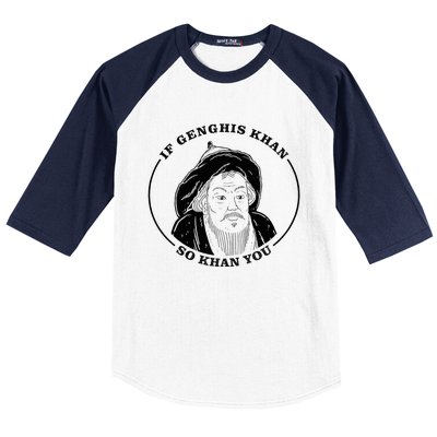 If Genghis Khan So Khan You Baseball Sleeve Shirt