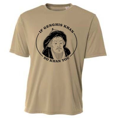 If Genghis Khan So Khan You Cooling Performance Crew T-Shirt