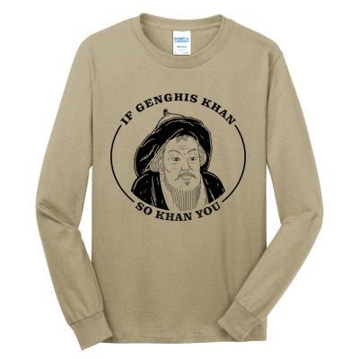 If Genghis Khan So Khan You Tall Long Sleeve T-Shirt