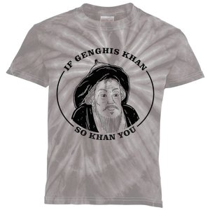 If Genghis Khan So Khan You Kids Tie-Dye T-Shirt