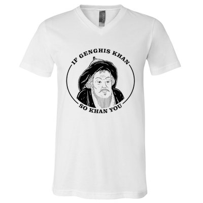 If Genghis Khan So Khan You V-Neck T-Shirt