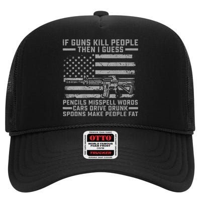 If Guns Kill People Gun Owner 2nd Amendment Pro Firearms High Crown Mesh Back Trucker Hat