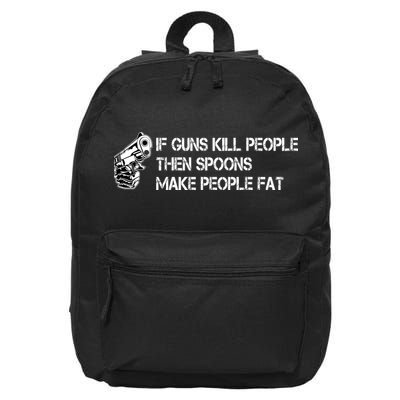 If Guns Kill People Then Spoons Make People Fat Funny 16 in Basic Backpack