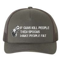 If Guns Kill People Then Spoons Make People Fat Funny Yupoong Adult 5-Panel Trucker Hat