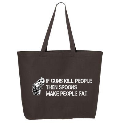 If Guns Kill People Then Spoons Make People Fat Funny 25L Jumbo Tote