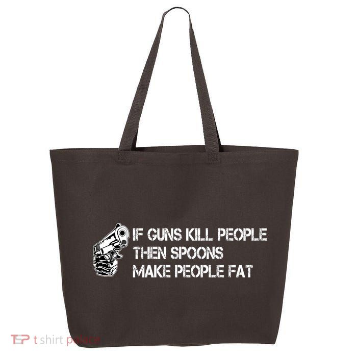 If Guns Kill People Then Spoons Make People Fat Funny 25L Jumbo Tote