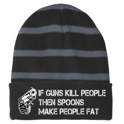 If Guns Kill People Then Spoons Make People Fat Funny Striped Beanie with Solid Band