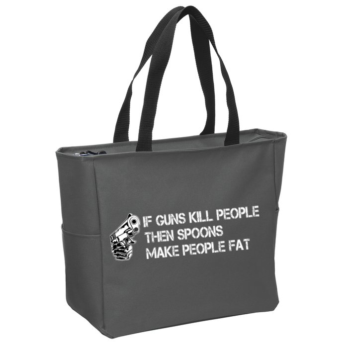 If Guns Kill People Then Spoons Make People Fat Funny Zip Tote Bag