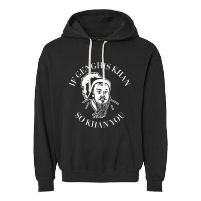 If Genghis Khan So Khan You Garment-Dyed Fleece Hoodie