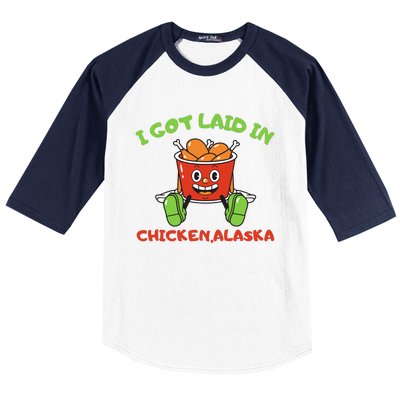 I Got Laid In Chicken Alaska Funny Baseball Sleeve Shirt