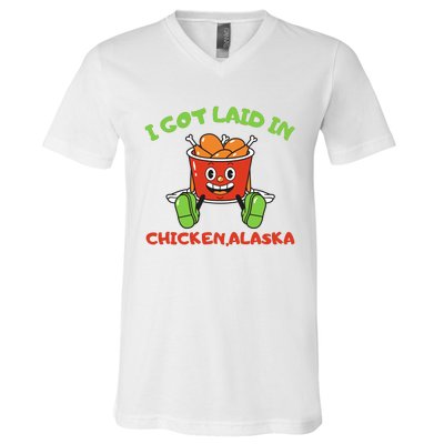 I Got Laid In Chicken Alaska Funny V-Neck T-Shirt