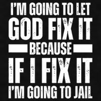 Im Gonna Let God Fix It Because If I Fix It Im Going To Jail Ladies PosiCharge Tri-Blend Wicking Tank