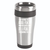 Im Gonna Let God Fix It Because If I Fix It Im Going To Jail 16oz Travel Tumbler