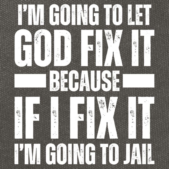 Im Gonna Let God Fix It Because If I Fix It Im Going To Jail Cotton Canvas Backpack