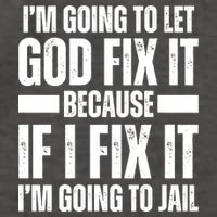 Im Gonna Let God Fix It Because If I Fix It Im Going To Jail Vector Backpack