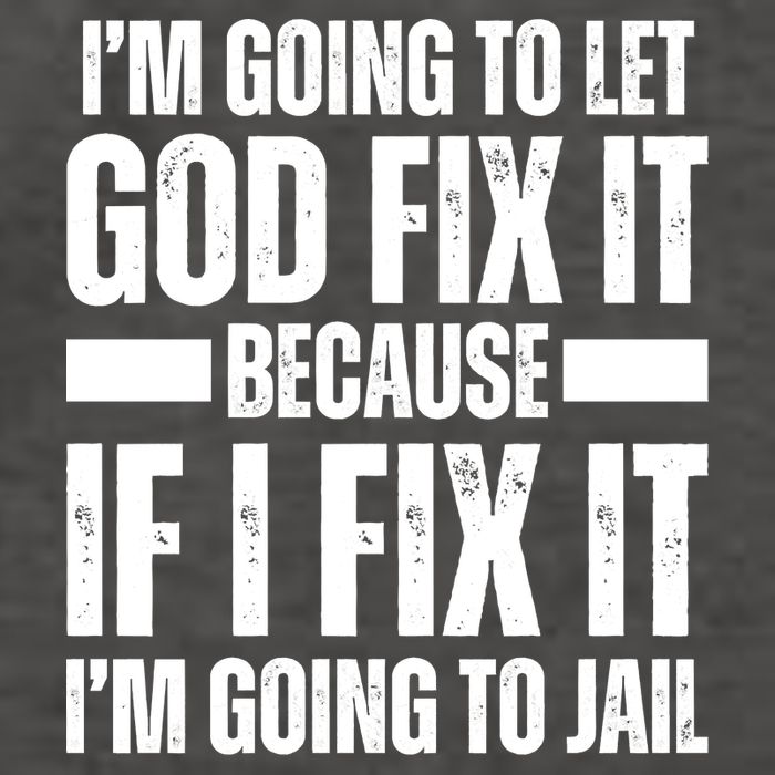 Im Gonna Let God Fix It Because If I Fix It Im Going To Jail Vector Backpack
