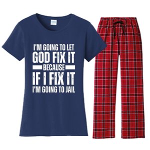 Im Gonna Let God Fix It Because If I Fix It Im Going To Jail Women's Flannel Pajama Set