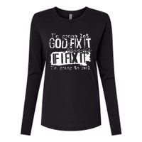 IM Gonna Let God Fix It Because If I Fix It Womens Cotton Relaxed Long Sleeve T-Shirt