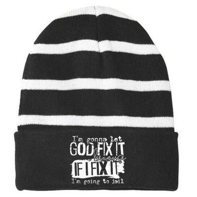 IM Gonna Let God Fix It Because If I Fix It Striped Beanie with Solid Band