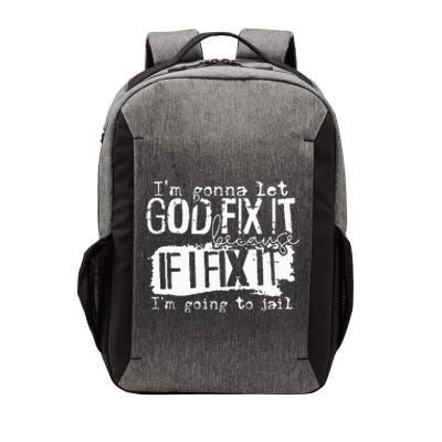 IM Gonna Let God Fix It Because If I Fix It Vector Backpack