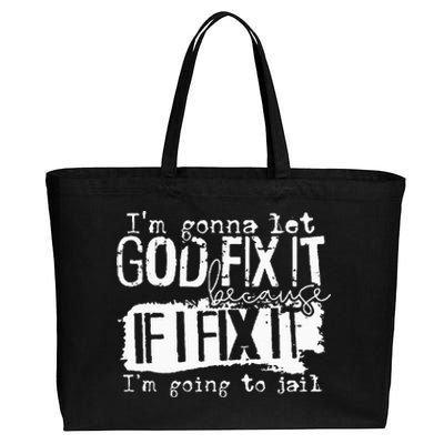 IM Gonna Let God Fix It Because If I Fix It Cotton Canvas Jumbo Tote