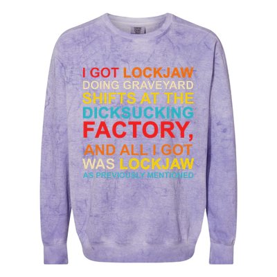 I Got Lockjaw Doing Graveyard Shifts At The Dicksucking Colorblast Crewneck Sweatshirt