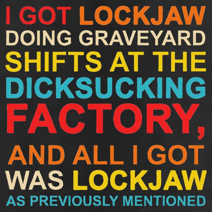 I Got Lockjaw Doing Graveyard Shifts At The Dicksucking 7 Panel Mesh Trucker Snapback Hat