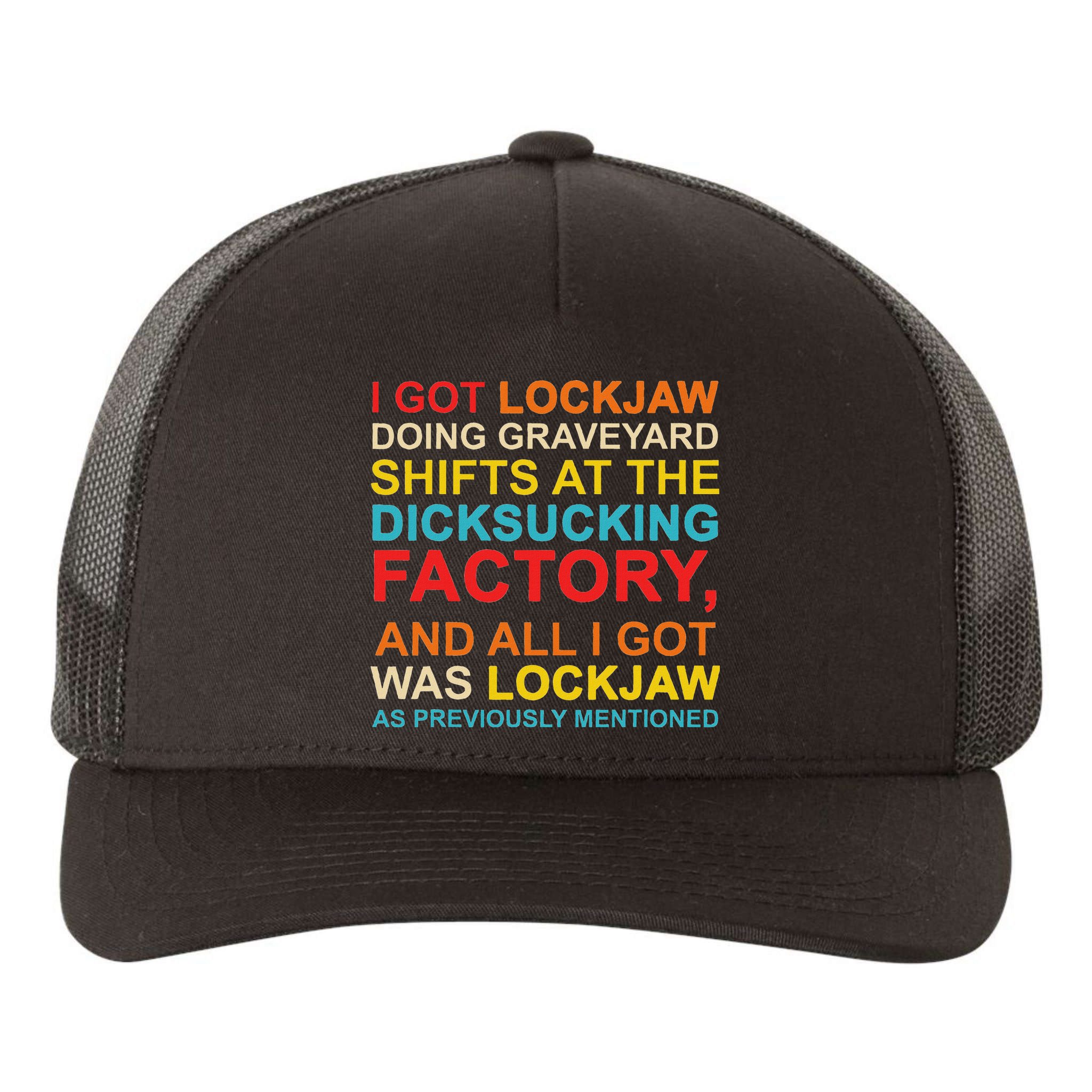 I Got Lockjaw Doing Graveyard Shifts At The Dicksucking Yupoong Adult 5-Panel Trucker Hat
