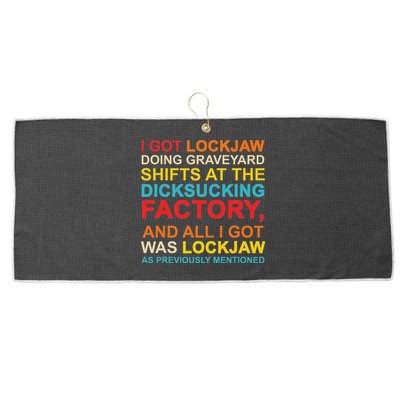 I Got Lockjaw Doing Graveyard Shifts At The Dicksucking Large Microfiber Waffle Golf Towel