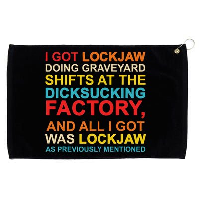I Got Lockjaw Doing Graveyard Shifts At The Dicksucking Grommeted Golf Towel