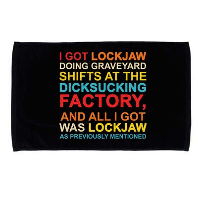 I Got Lockjaw Doing Graveyard Shifts At The Dicksucking Microfiber Hand Towel