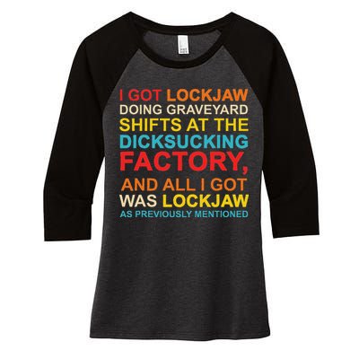 I Got Lockjaw Doing Graveyard Shifts At The Dicksucking Women's Tri-Blend 3/4-Sleeve Raglan Shirt