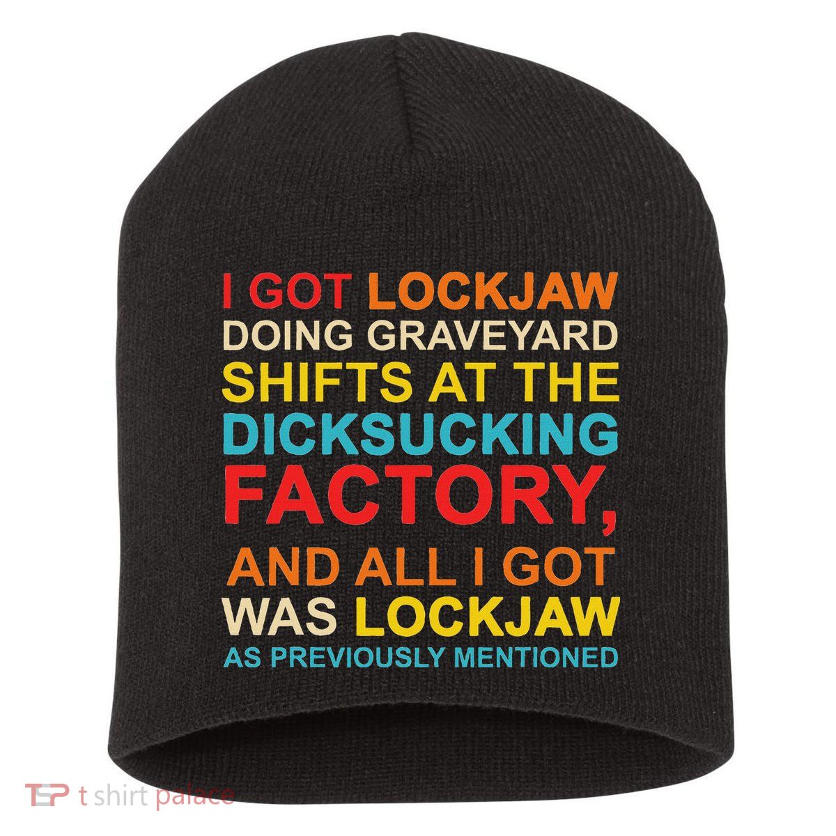 I Got Lockjaw Doing Graveyard Shifts At The Dicksucking Short Acrylic Beanie