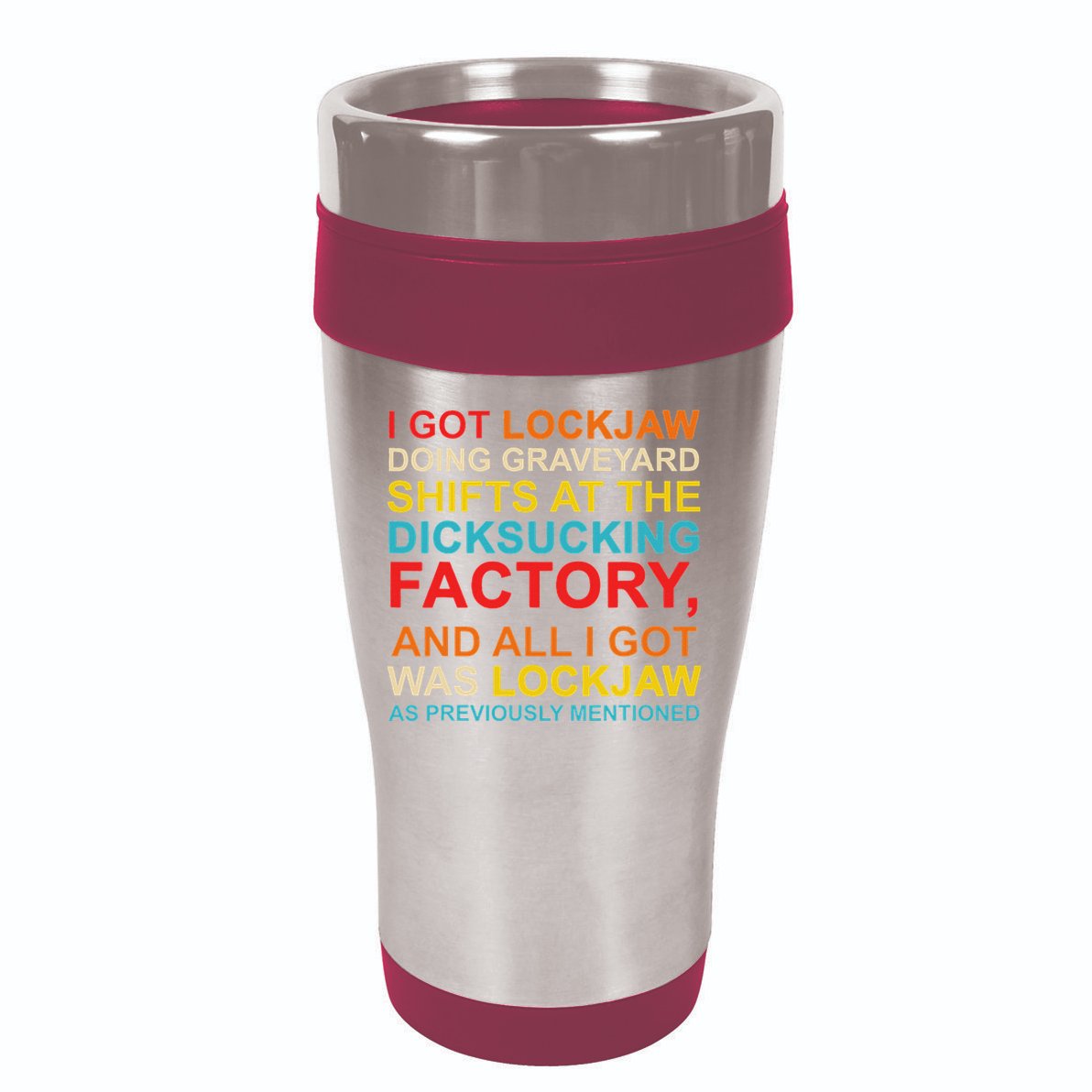 I Got Lockjaw Doing Graveyard Shifts At The Dicksucking 16oz Travel Tumbler
