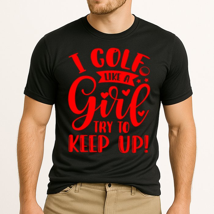 I Golf Like A Mom Try To Keep Up Gift For Mother's Day Cooling Performance Crew T-Shirt