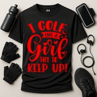 I Golf Like A Mom Try To Keep Up Gift For Mother's Day Cooling Performance Crew T-Shirt