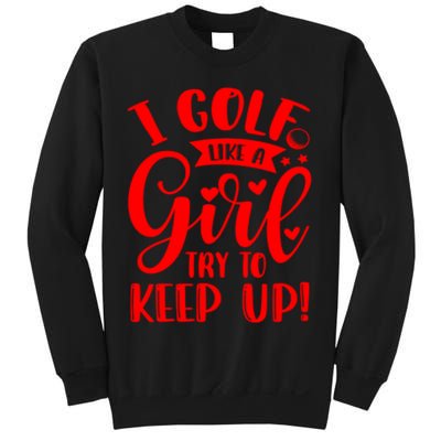 I Golf Like A Mom Try To Keep Up Gift For Mother's Day Sweatshirt